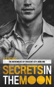 Secrets in the Moon - The Werewolves of Crescent City, #1