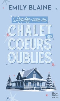 Rendez-vous au chalet des coeurs oubliés - Par l autrice de Dear You, la série évènement Amazon Prime 2025
