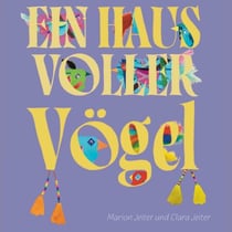 Ein Haus voller Vögel