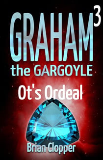 Ot's Ordeal - Graham the Gargoyle, #3