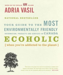 Ecoholic - Your Guide to the Most Environmentally Friendly Information, Products and Services in Canada