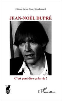 Jean-Noël Dupré - C'est peut-être ça la vie !
