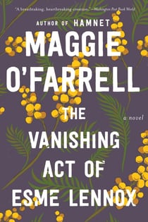 The Vanishing Act Of Esme Lennox - A Novel