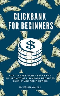 ClickBank for Beginners | How To Make Money Every Day By Promoting Clickbank  Products Even If You Are A Newbie