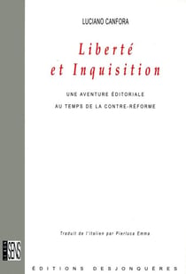 Liberté et Inquisition - Une aventure éditoriale au temps de la Contre-Réforme