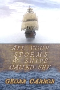 All Your Storms and Ships Called She