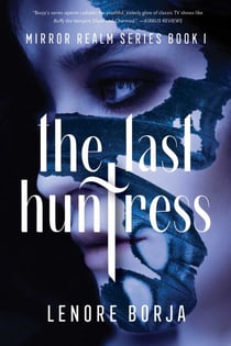 The Last Huntress - Mirror Realm Series Book I