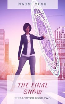 The Final Show - The Final Witch, #2