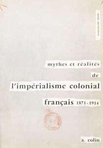 Mythes et réalités de l'impérialisme colonial français - 1871-1914