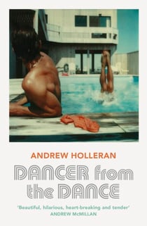 Dancer from the Dance - ‘A life changing read’ Rupert Everett