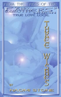 Three Wishes - Fairy Godmothers' Union, #1