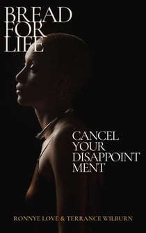 Bread for Life: Cancel Your Disappointment - Born to Hate Fear, #1