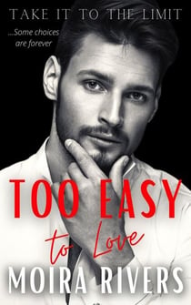 Too Easy to Love - Take It to the Limit, #3