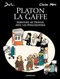 Platon La gaffe – Survivre au travail avec les philosophes