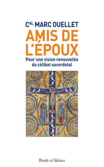 Amis de l'Époux - Pour une vision renouvelée du célibat sacerdotal