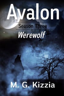Avalon, Season Three, Werewolf - Avalon, #3