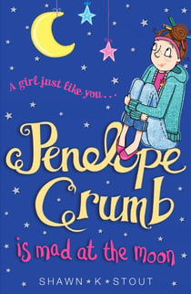 Penelope Crumb is Mad at the Moon - Book 4