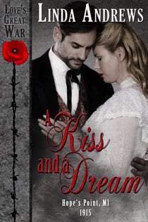 A Kiss and a Dream - Love's Great War (Historical Romance), #6