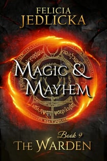 Magic and Mayhem - The Warden, #9