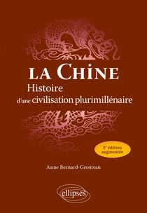 La Chine - Histoire d'une civilisation plurimillénaire