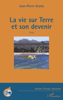 La vie sur terre et son devenir - Essai