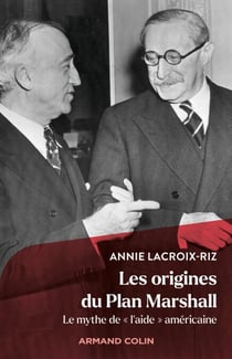 Les Origines du plan Marshall - Le mythe de "l'aide" américaine