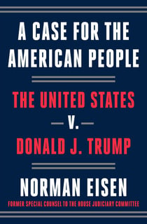 A Case for the American People - The United States v. Donald J. Trump
