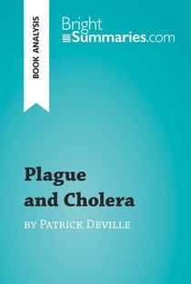 Plague and Cholera by Patrick Deville (Book Analysis) - Detailed Summary, Analysis and Reading Guide