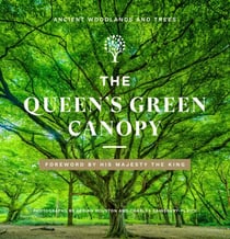 The Queen's Green Canopy - Ancient Woodlands and Trees