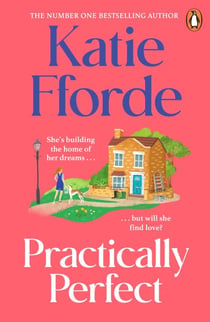Practically Perfect - The feel-good escapist romcom from the Sunday Times bestselling author