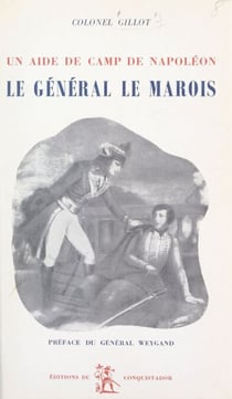 Le général Le Marois - Un aide de camp de Napoléon