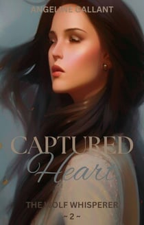 Captured Heart - The Wolf Whisperer Series, #2