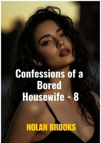 Confessions Of A Bored Housewife - 8 - Desperate Housewives, #8