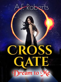Cross Gate (Dream to Me) - Cross Gate, #1