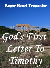 God's First Letter To Timothy - The Word Of God Library, #18