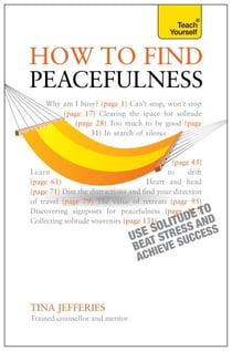 Peacefulness: Teach Yourself - The secret of how to use solitude to counter stress and breed success
