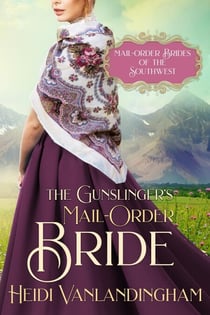 The Gunslinger's Mail-Order Bride - Mail-Order Brides of the Southwest, #5