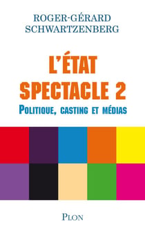 L'état spectacke 2 - Politique, castings et médias - politique, casting et média