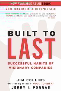 Built to Last - Successful Habits of Visionary Companies