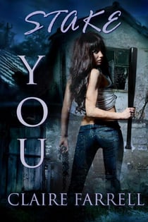 Stake You (Stake You #1) - Stake You, #1