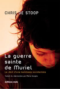 La guerre sainte de Muriel - Le récit d'une kamikaze occidentale