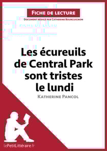 Les écureuils de Central Park sont tristes le lundi de Katherine Pancol (Fiche de lecture) - Analyse complète et résumé détaillé de l'oeuvre