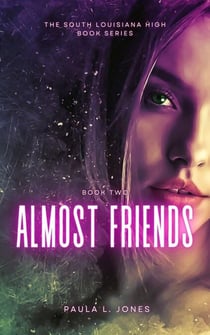 Amost Friends - The South Louisiana High Series, #2