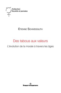 Des tabous aux valeurs - L'évolution de la morale à travers les âges