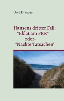 Hansens dritter Fall - "Eklat am FKK" oder "Nackte Tatsachen"