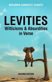 Levities: Witticisms and Absurdities in Verse, Second Edition - Levities and Gravities, Second Edition, #1