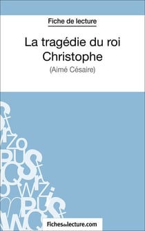 La tragédie du roi Christophe - Analyse complète de l'oeuvre