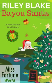 Bayou Santa - Miss Fortune World: Bayou Cozy Romantic Thrills, #21
