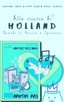 Alla Ricerca Di Holland: Quando la Musica è Speranza - Falling Into K-pop Black Hole Series