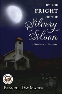 By the Fright of the Silvery Moon - A Ned McNeil Mystery, #2